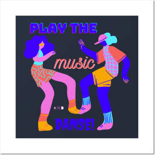 Play the music and let's dance Posters and Art